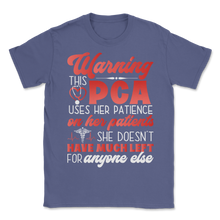 Load image into Gallery viewer, PCA Nurse Week Warning Uses Patience On Patients Unisex T-Shirt
