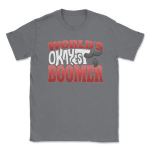 Boomer World's Okayest Boomer Mustache Meme Gen Z Unisex T-Shirt