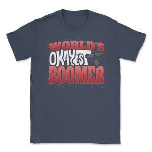 Boomer World's Okayest Boomer Mustache Meme Gen Z Unisex T-Shirt