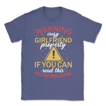 Load image into Gallery viewer, Warning Crazy Girlfriend Property If You Can Read This Unisex T-Shirt
