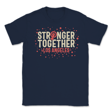 Load image into Gallery viewer, Stronger Together Los Angeles LA Women Rights March Unisex T-Shirt
