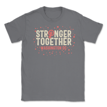 Load image into Gallery viewer, Stronger Together Washington DC Women Rights March Unisex T-Shirt
