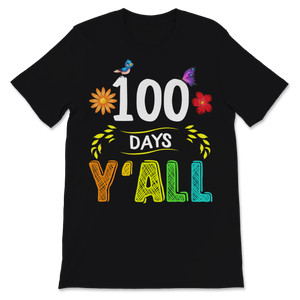 100 Days Y'all Funny 100th Day Of School Shirt Unisex T-Shirt