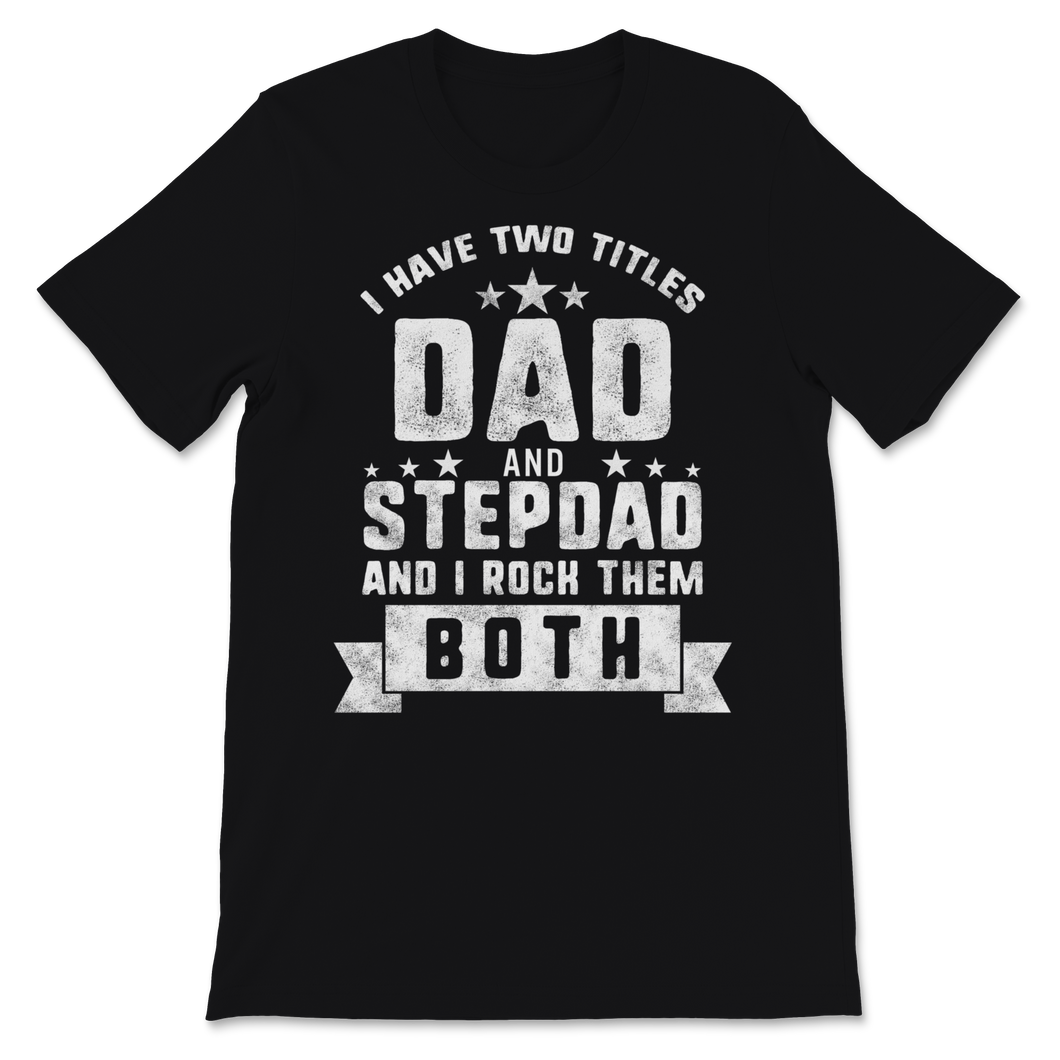 Best Dad and Stepdad Cute Father's Day Men Gift from Unisex T-Shirt