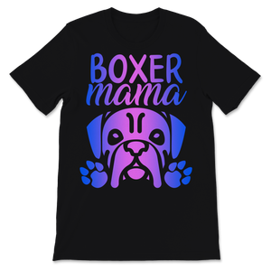 Boxer mama Shirt Boxer Dog Mom gift for Her Women Unisex T-Shirt