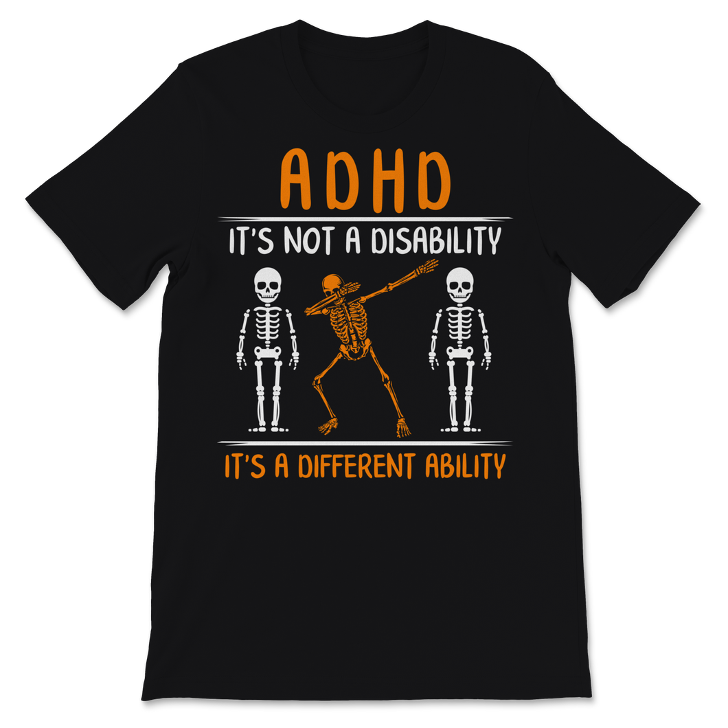 ADHD Awareness Month Different Ability Not A Unisex T-Shirt