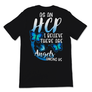 As A HCP I Believe There Are Angels Among Us Nurse Unisex T-Shirt