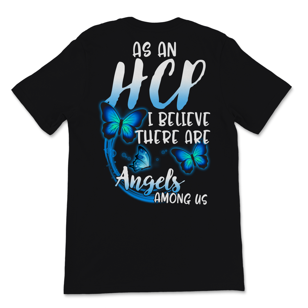 As A HCP I Believe There Are Angels Among Us Nurse Unisex T-Shirt