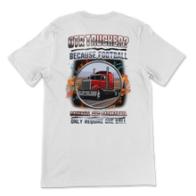 Load image into Gallery viewer, OTR Trucker Because Football Baseball Only Requires Unisex T-Shirt
