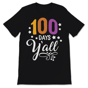 100 Days Y'all Funny 100th Day Of School Shirt Unisex T-Shirt