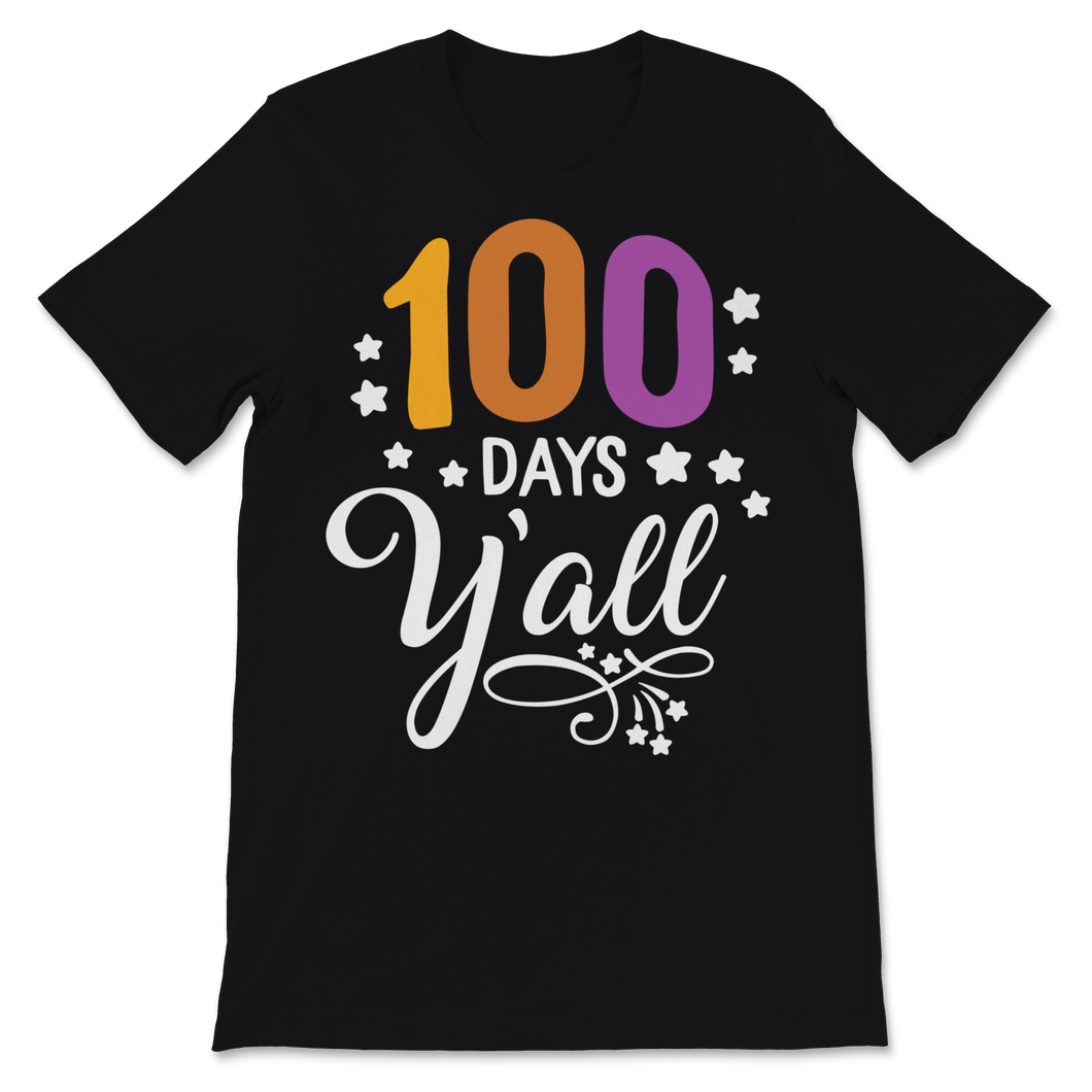 100 Days Y'all Funny 100th Day Of School Shirt Unisex T-Shirt