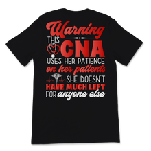 Load image into Gallery viewer, Nurse Week Warning CNA Uses Patience On Patients Unisex T-Shirt
