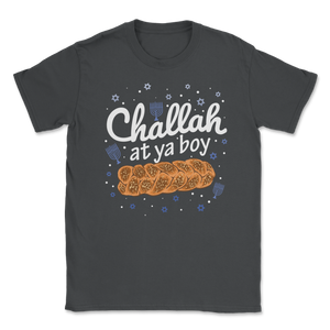 Challah At Ya Boy Happy Hanukkah Days Fridays Happy Unisex T-Shirt