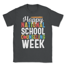 Load image into Gallery viewer, Happy National School Counseling Week School Counselor Unisex T-Shirt
