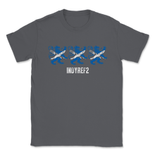 Load image into Gallery viewer, Scotland IndyRef2 Aye Scottish Flag Independence Unisex T-Shirt

