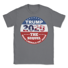 Load image into Gallery viewer, Trump Button 2020 Make Liberals Cry Again Sequel Unisex T-Shirt
