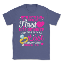 Load image into Gallery viewer, Preparing To Be His Last Wife Love Valentines Day Unisex T-Shirt
