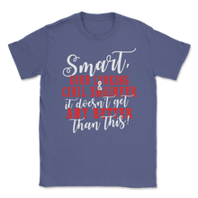 Load image into Gallery viewer, Smart Good Looking &amp; Civil Engineer It Doesn't Get Any Unisex T-Shirt
