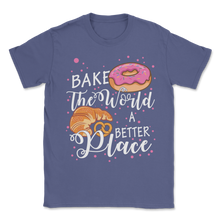 Load image into Gallery viewer, Bake The World A Better Place Baking Pun Pastry Donuts Unisex T-Shirt
