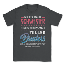 Load image into Gallery viewer, I am the Proud Sister of a Damn Great Brother German Unisex T-Shirt
