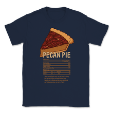 Load image into Gallery viewer, Pecan Pie Nutritional Facts Thanksgiving Tasty Meal Unisex T-Shirt
