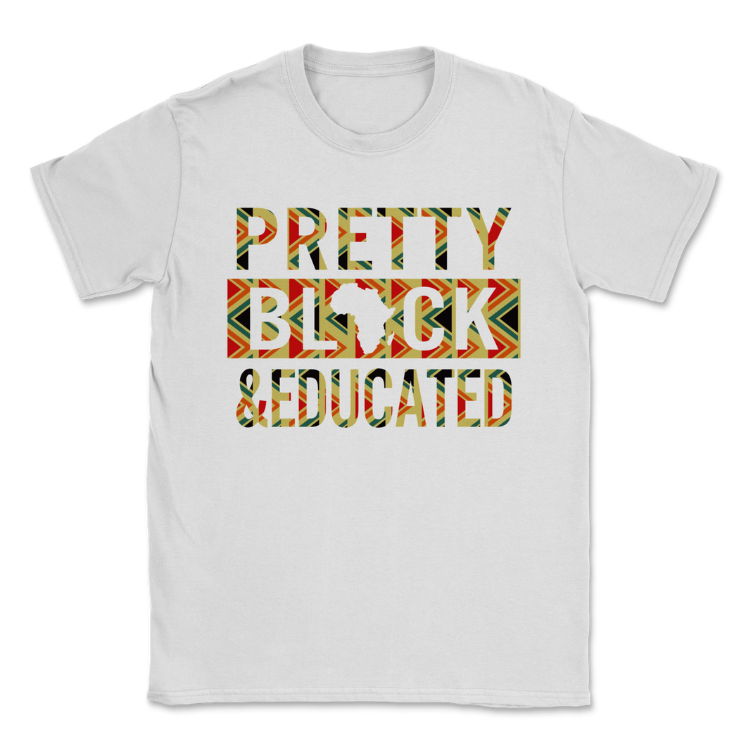 Black History Month Pretty Black & Educated Shirt Gift Unisex T-Shirt