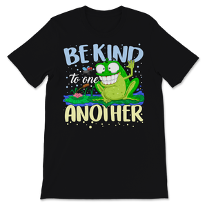 Be Kind To One Another Waving Frog Nice Happy Unisex T-Shirt