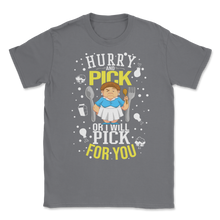 Load image into Gallery viewer, Hurry Pick Or Will Pick For You Lunch Lady Funny Mean Unisex T-Shirt

