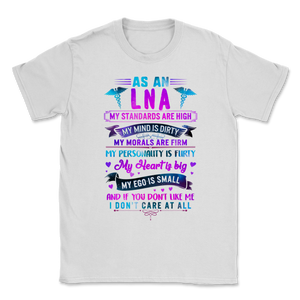 As LNA High Standards Big Heart Licensed Nursing Unisex T-Shirt