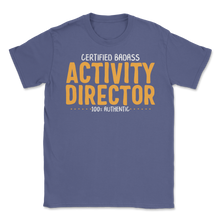 Load image into Gallery viewer, Certified Badass Activity Director 100% Authentic Unisex T-Shirt

