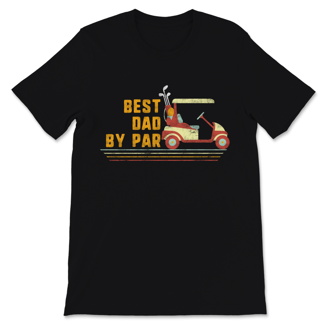 Best Dad By Par Golf Sport Lover Father's Day Gift for Unisex T-Shirt