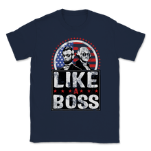 Load image into Gallery viewer, Like A Boss Presidents Day Washington Lincoln Abe Unisex T-Shirt
