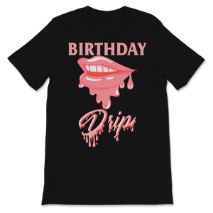 Birthday Matching Group Shirts Birthday Drip and Drip Unisex T-Shirt