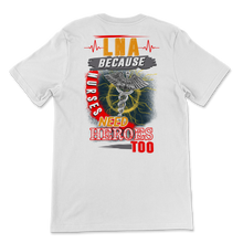 Load image into Gallery viewer, LNA Nurses Need Heroes Too Licensed Nursing Assistant Unisex T-Shirt
