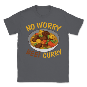 Beef Curry No Worry Hawaiian Spicy Flavor Food Lover Unisex T-Shirt