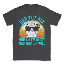 Load image into Gallery viewer, Der Hund Tut Nix Englische Bulldogge Bulldog Hund Unisex T-Shirt
