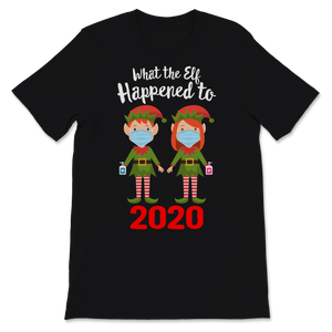 Christmas Matching Shirts What the Elf Happened to Unisex T-Shirt