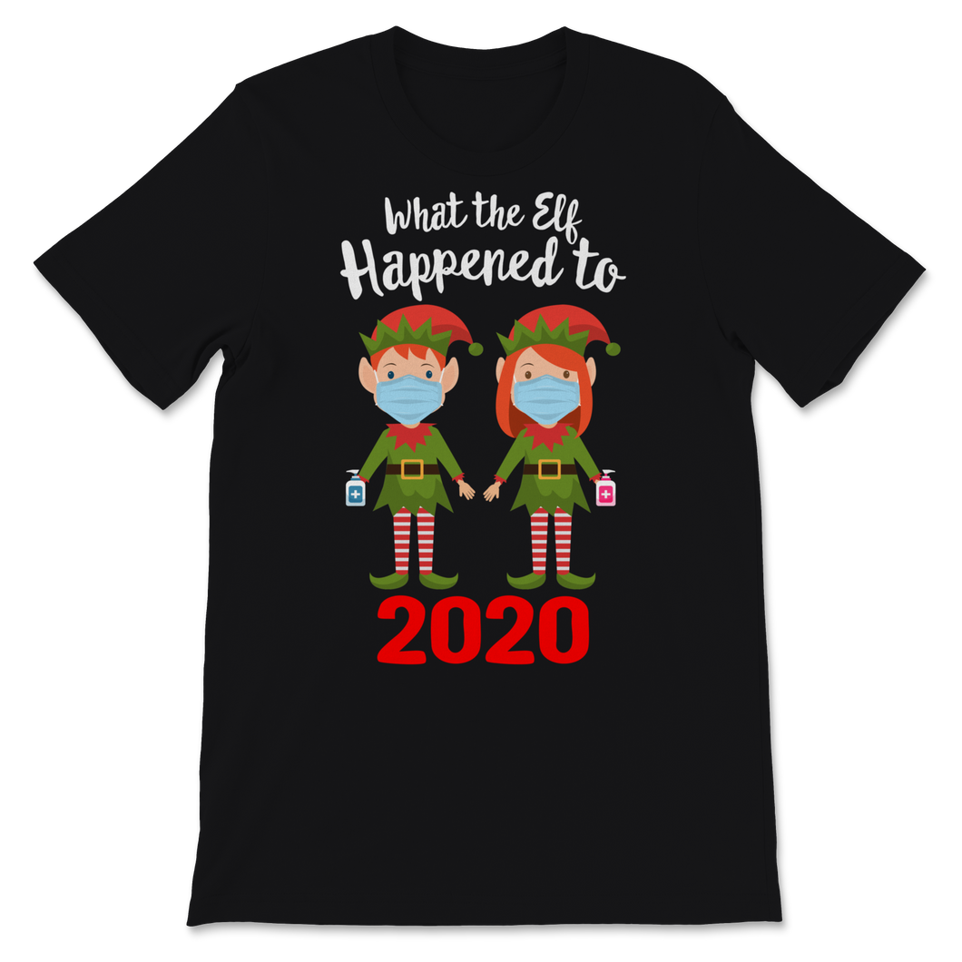 Christmas Matching Shirts What the Elf Happened to Unisex T-Shirt