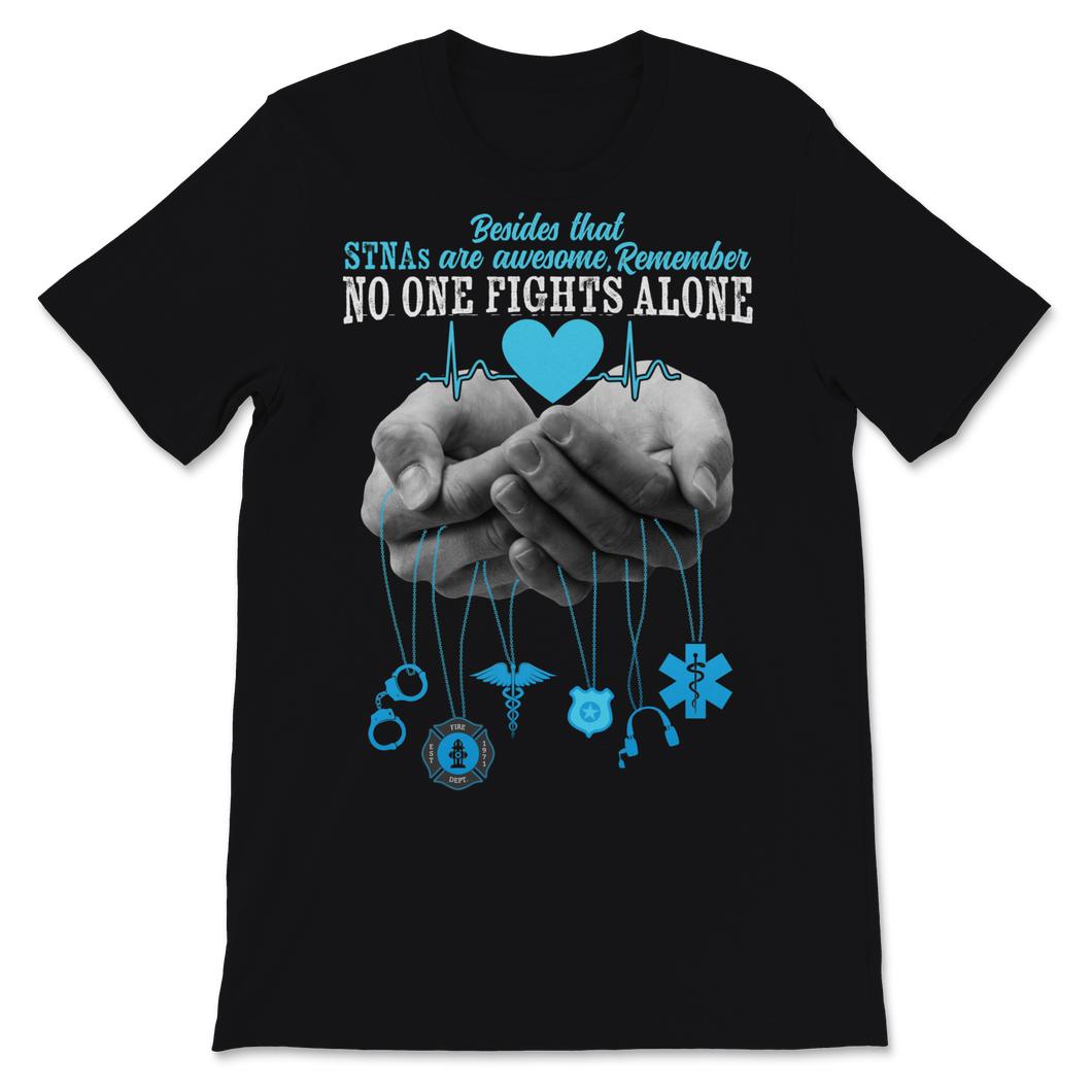 STNA Nurse Week awesome Remember No One Fights Alone Unisex T-Shirt