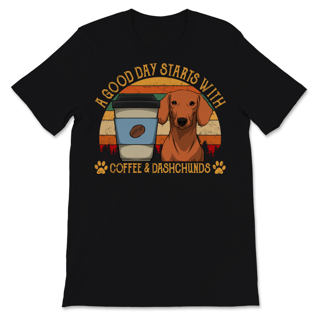 A Good Day Starts With Coffee And Dachshunds Vintage Unisex T-Shirt