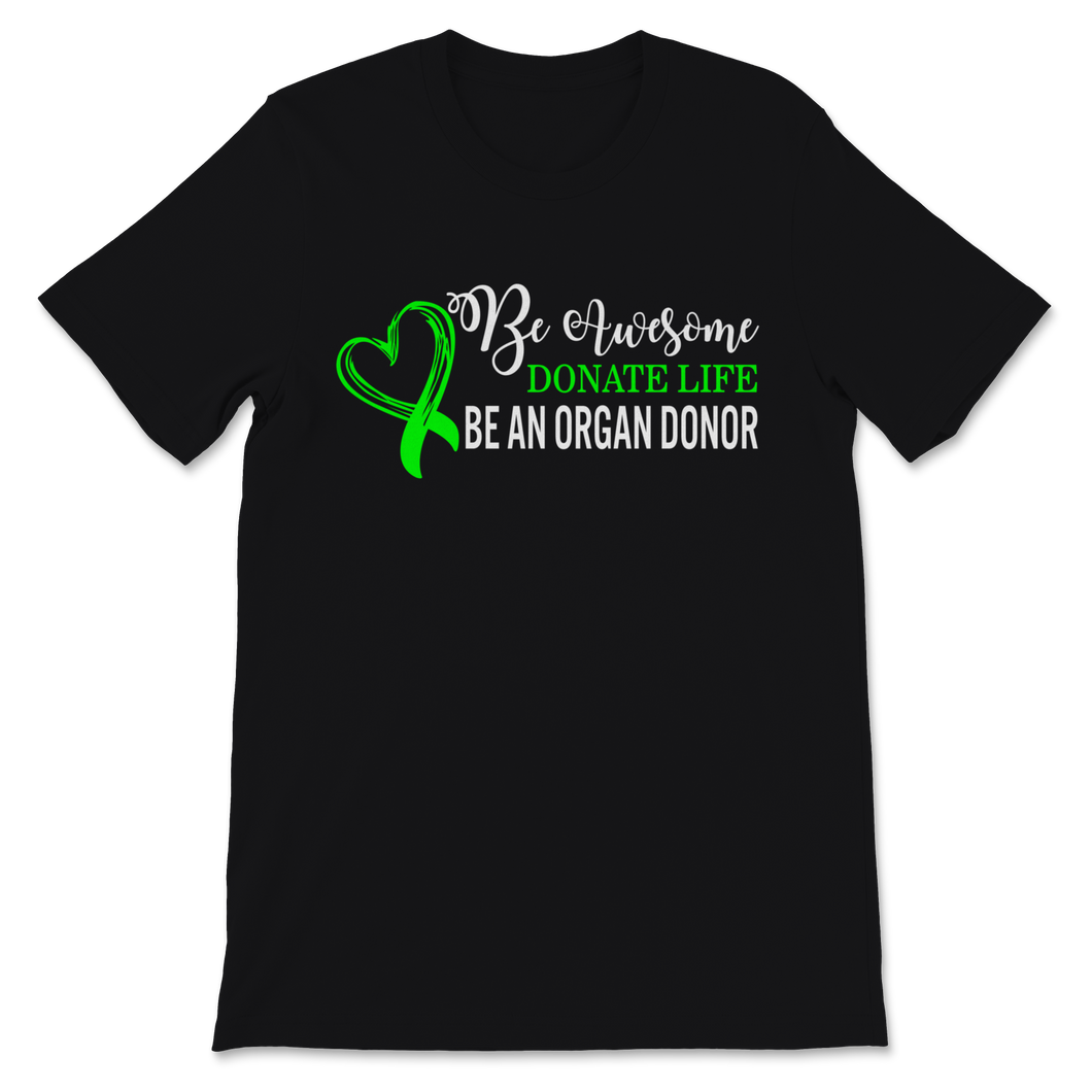 Be Awesome Donate Life Organ Donor Transplant Organ Unisex T-Shirt