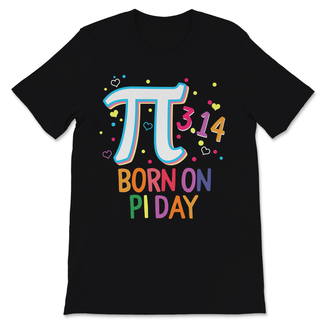 Born On Pi Day Birthday Shirt March 14th Math Teacher Unisex T-Shirt