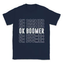 Load image into Gallery viewer, Ok Boomer Baby Boomers Blame Millennials Gen Z Funny Unisex T-Shirt
