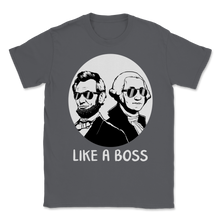 Load image into Gallery viewer, Like A Boss Presidents Day Washington Lincoln Abe Unisex T-Shirt
