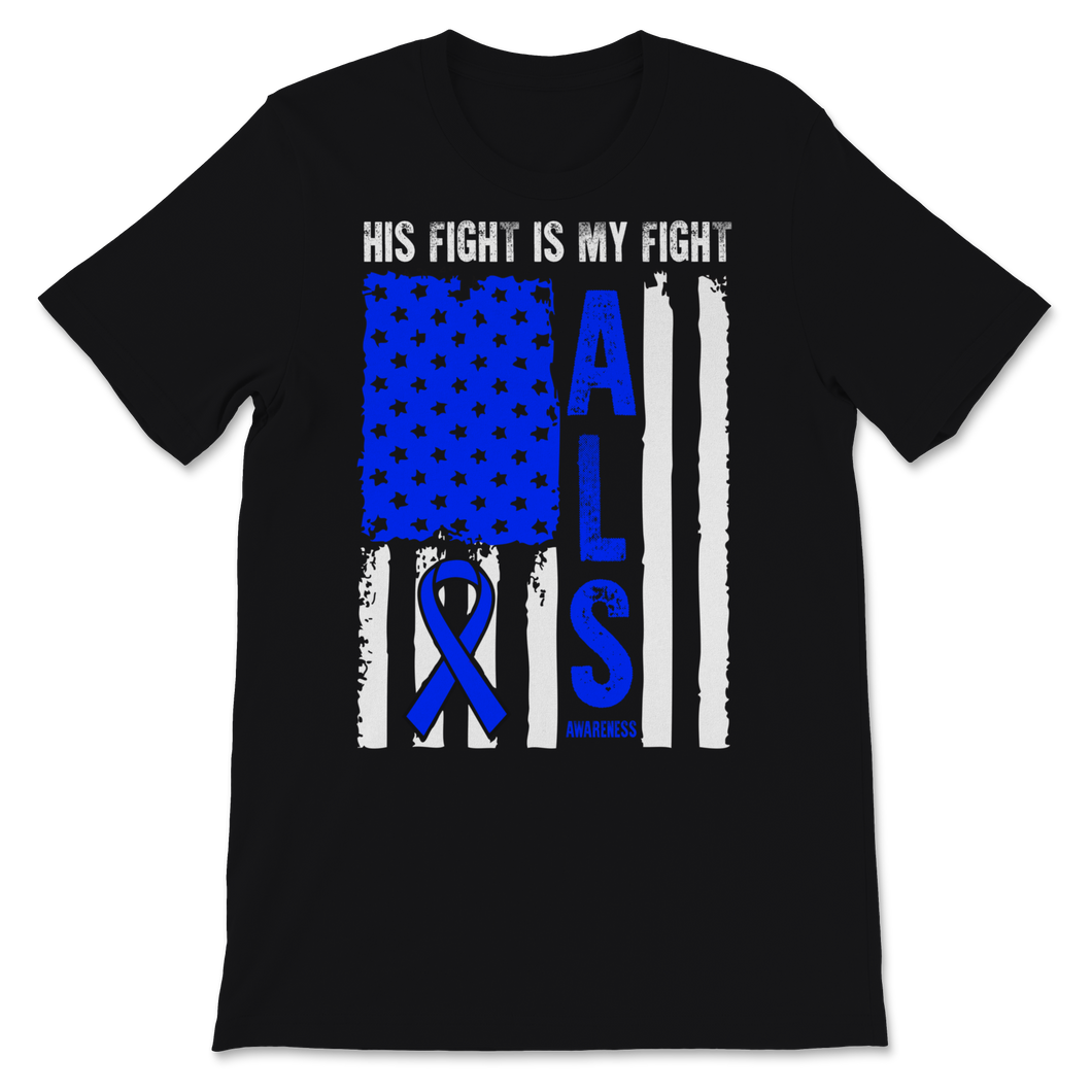 ALS Awareness His Fight Is My Fight Blue Ribbon USA Unisex T-Shirt