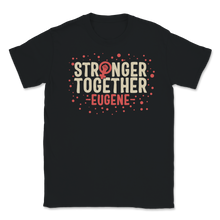 Load image into Gallery viewer, Stronger Together Eugene Oregon Women Rights March Unisex T-Shirt
