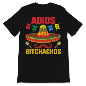 Cinco de Mayo Adios Bitchachos I commend you Sombrero Unisex T-Shirt