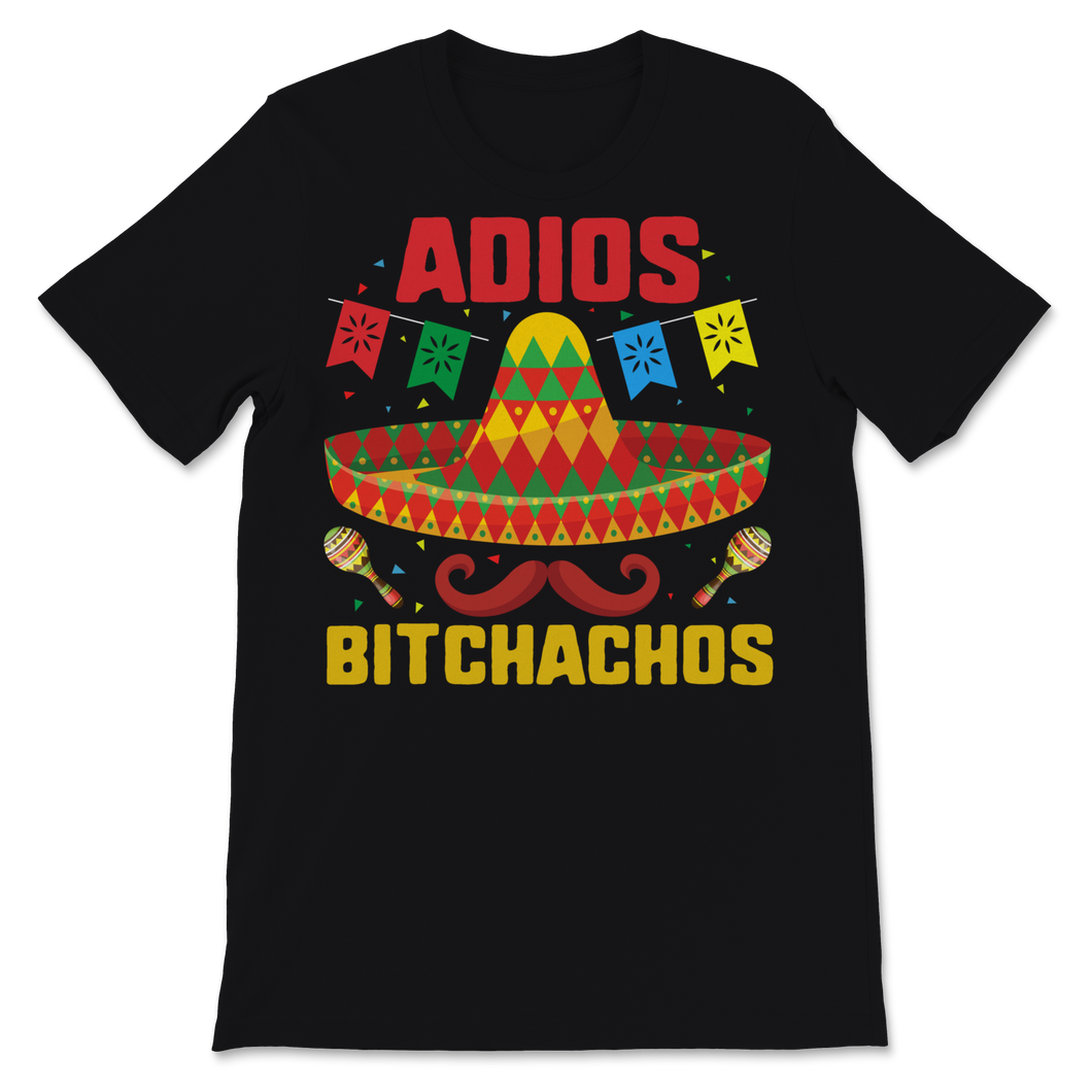 Cinco de Mayo Adios Bitchachos I commend you Sombrero Unisex T-Shirt