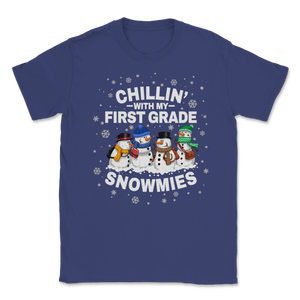 Chillin' With First Grade Snowmies Christmas Proud Unisex T-Shirt