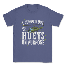 Load image into Gallery viewer, Veteran Day Jumped Out Huyes On Purpose Vietnam UH-1H Unisex T-Shirt

